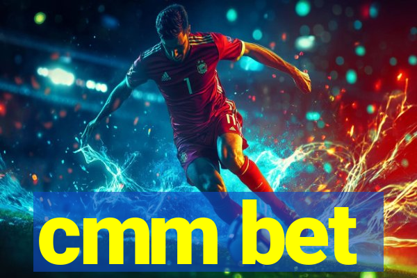 cmm bet