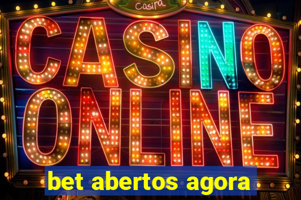 bet abertos agora