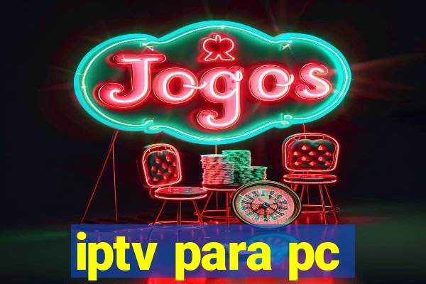 iptv para pc