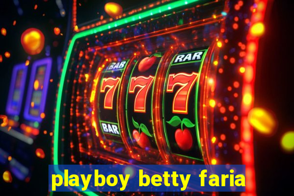 playboy betty faria