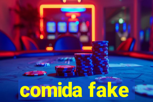 comida fake