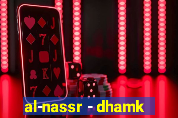 al-nassr - dhamk