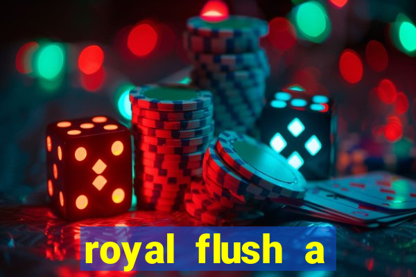royal flush a maior jogada do poker