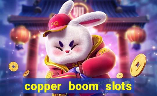 copper boom slots paga mesmo
