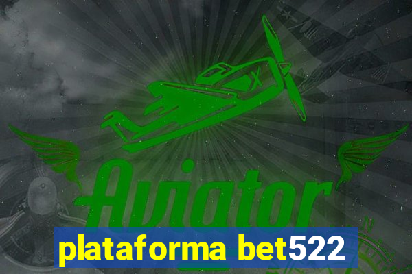 plataforma bet522