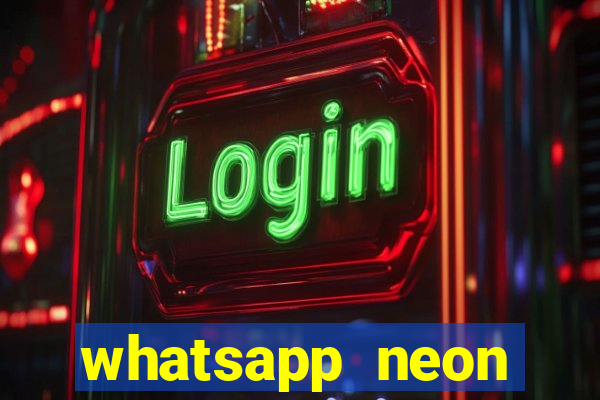 whatsapp neon consiga mais