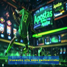 travestis vila nova cachoeirinha