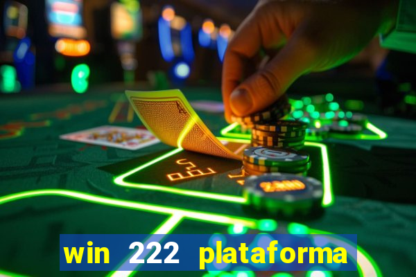 win 222 plataforma de jogos