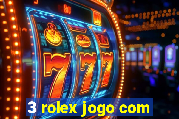 3 rolex jogo com