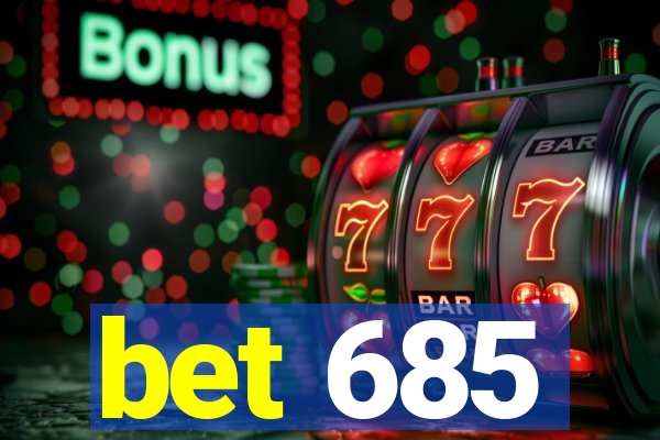 bet 685
