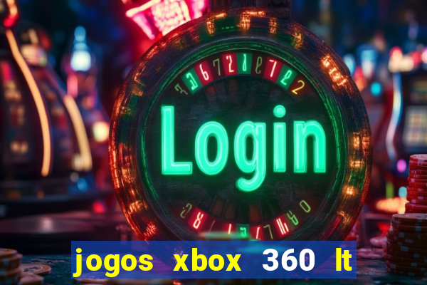 jogos xbox 360 lt 3.0 download