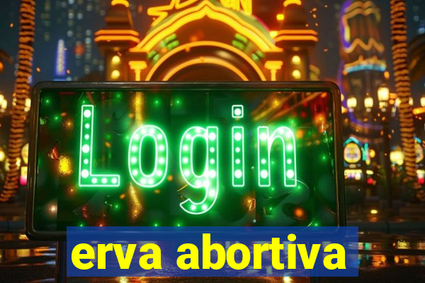 erva abortiva