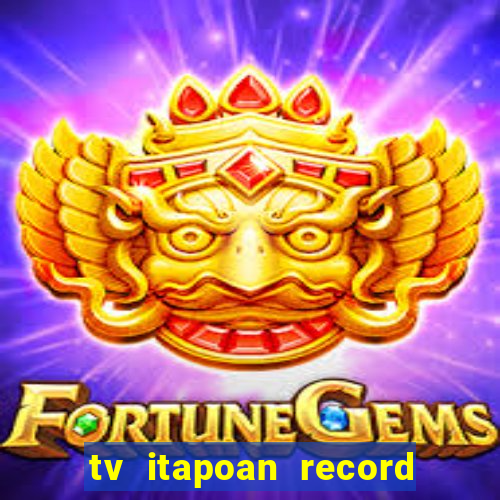 tv itapoan record bahia ao vivo online