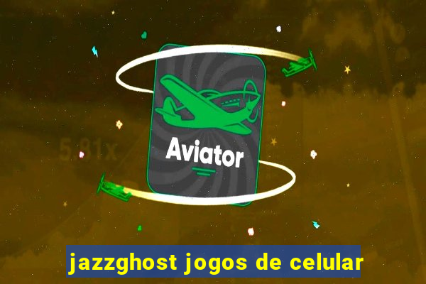 jazzghost jogos de celular