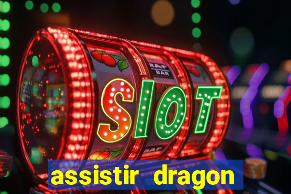 assistir dragon ball super dublado