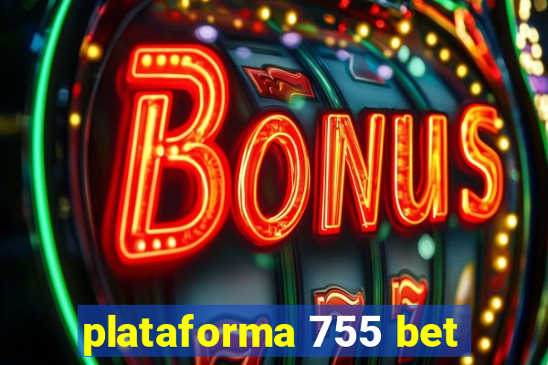 plataforma 755 bet
