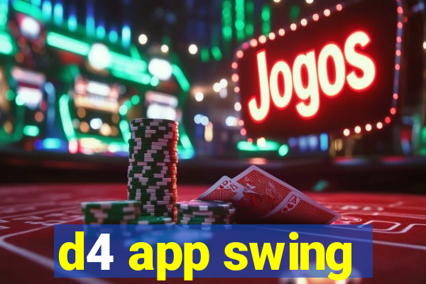 d4 app swing