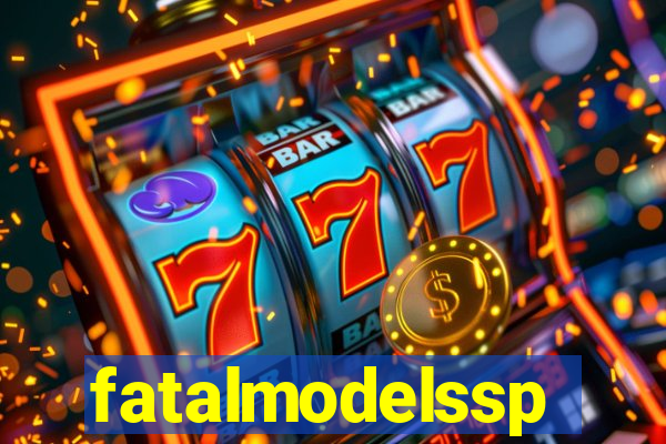 fatalmodelssp