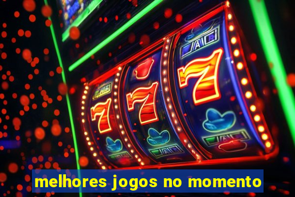 melhores jogos no momento