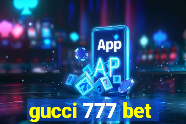 gucci 777 bet