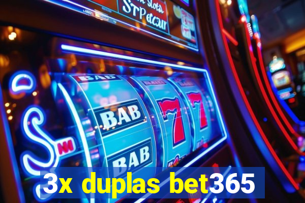 3x duplas bet365