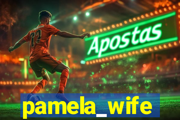 pamela_wife