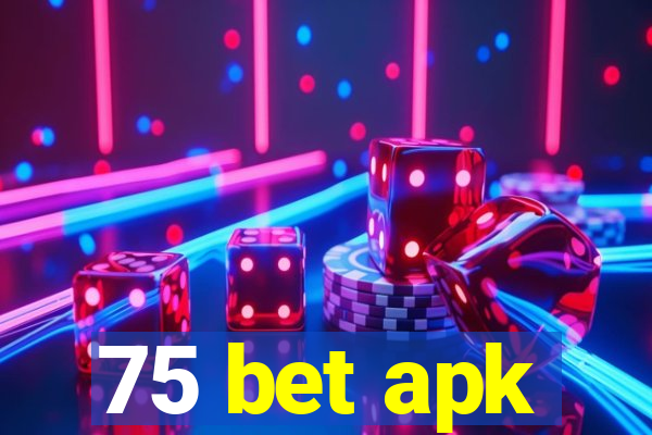 75 bet apk