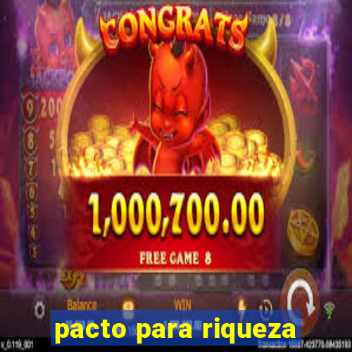 pacto para riqueza