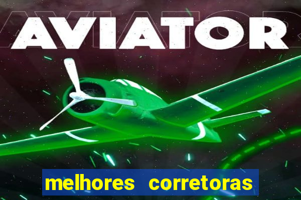 melhores corretoras de investimentos