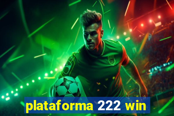 plataforma 222 win