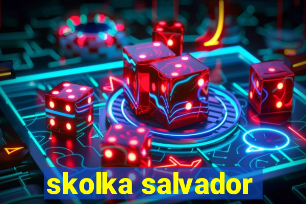 skolka salvador