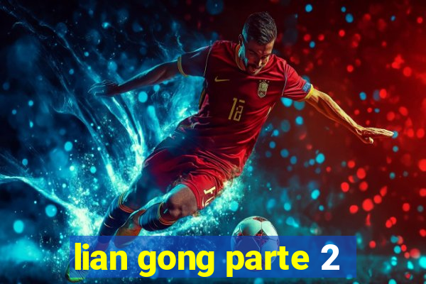 lian gong parte 2