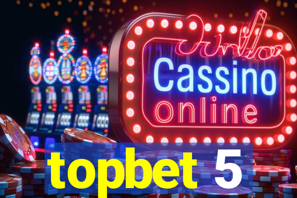 topbet 5