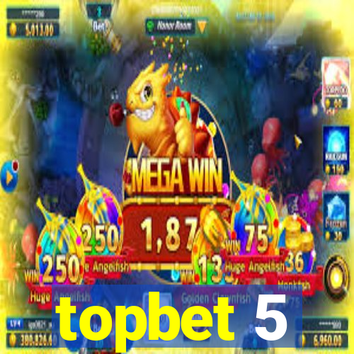 topbet 5