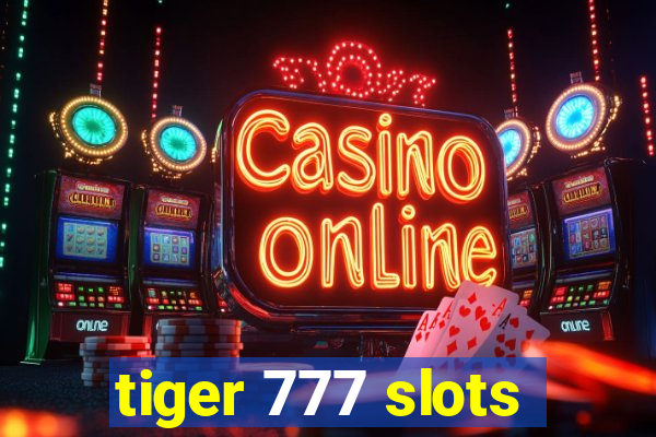 tiger 777 slots