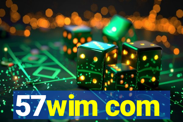 57wim com