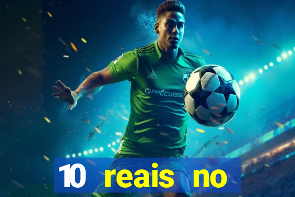 10 reais no cadastro cassino