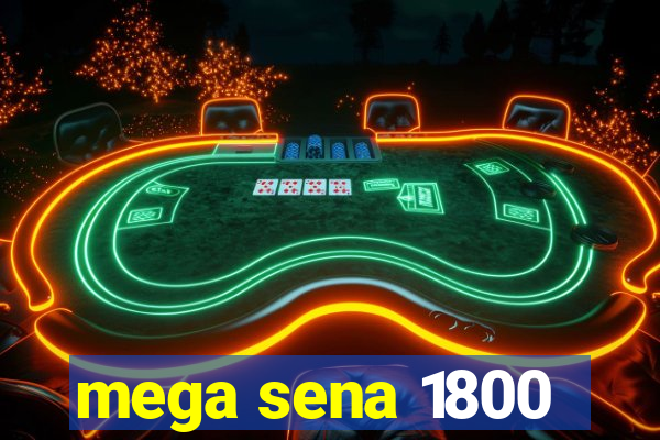 mega sena 1800