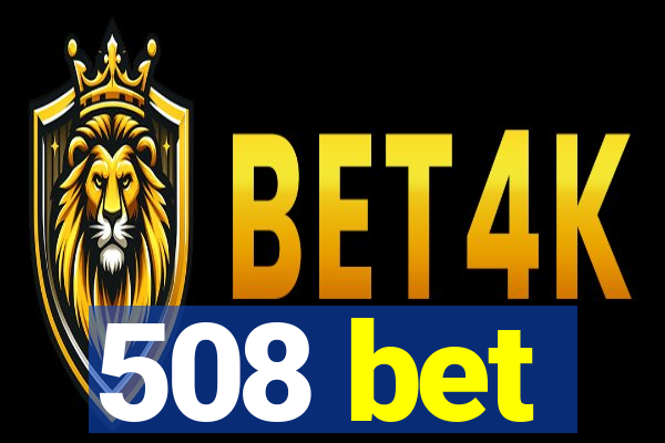 508 bet