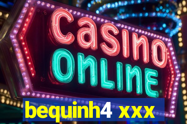 bequinh4 xxx