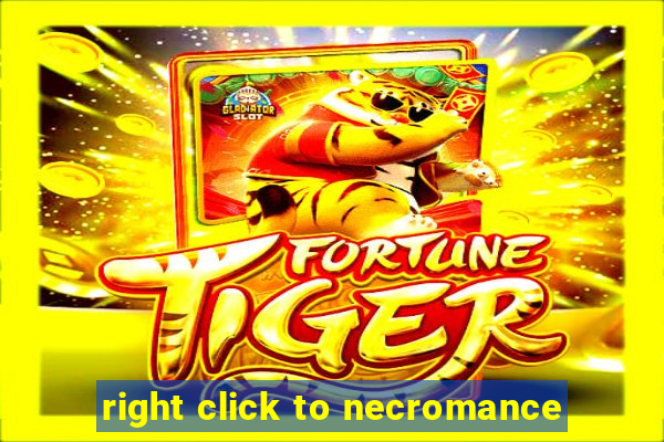 right click to necromance