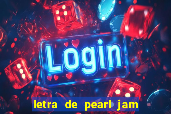 letra de pearl jam yellow ledbetter