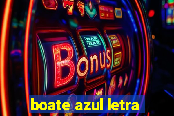 boate azul letra
