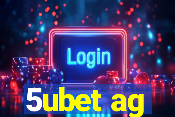 5ubet ag
