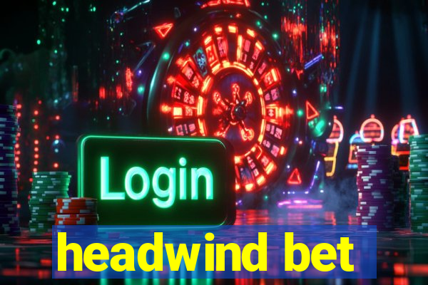 headwind bet