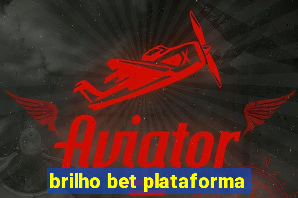 brilho bet plataforma