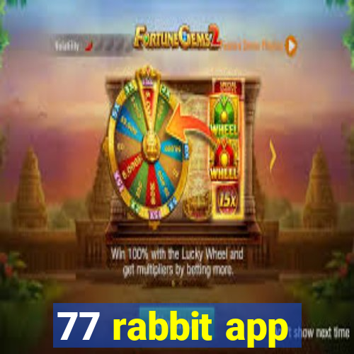 77 rabbit app