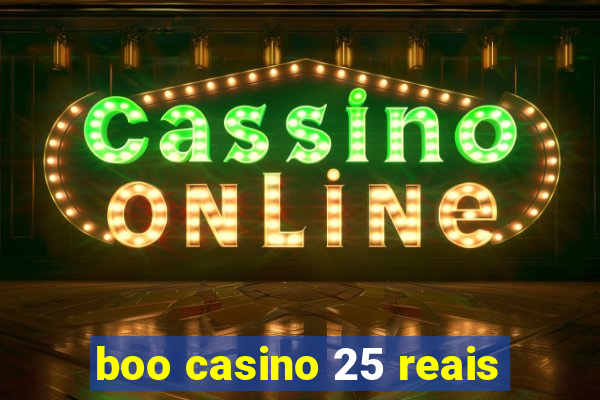 boo casino 25 reais