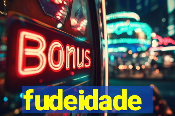 fudeidade