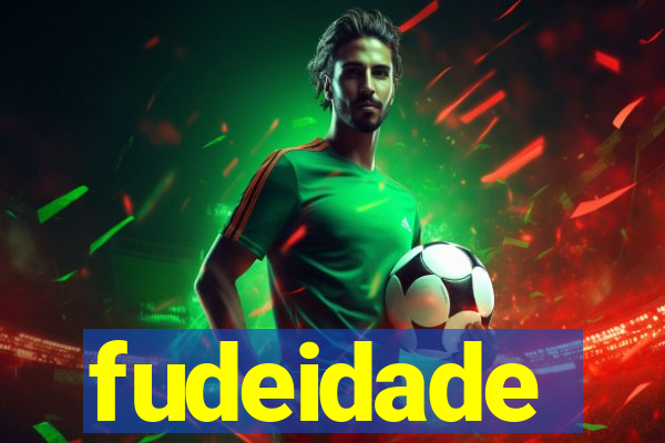 fudeidade